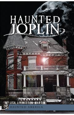 Coperta cărții 'Haunted Joplin - Lisa Livingston-martin'