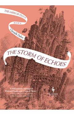 Poza produsului The Storm of Echoes: Book Four of the Mirror Visitor Quartet - Christelle Dabos