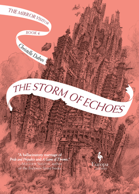 The Storm of Echoes: Book Four of the Mirror Visitor Quartet - Christelle Dabos