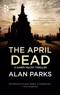 The April Dead - Alan Parks