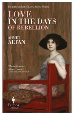 Coperta cărții 'Love in the Days of Rebellion - Ahmet Altan'
