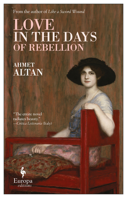 Love in the Days of Rebellion - Ahmet Altan