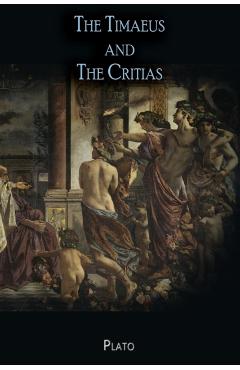The Timaeus and The Critias - Plato