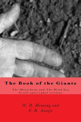 The Book of the Giants: The Manichean and The Dead Sea Scrool apocryphal versions - Fabio R. Araujo