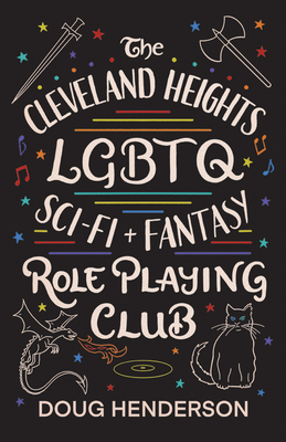 The Cleveland Heights LGBTQ Sci-Fi and Fantasy Role Playing Club - Doug Henderson