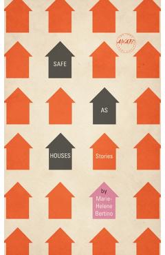 Safe as Houses - Marie-helene Bertino