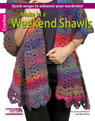 Make in a Weekend Shawls - Jean Leinhauser