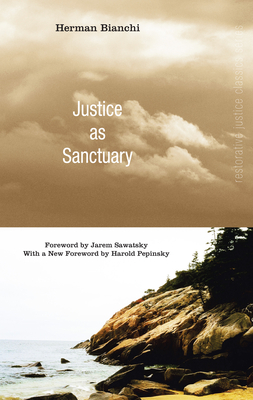Justice as Sanctuary: Toward a New System of Crime Control - Herman Bianchi
