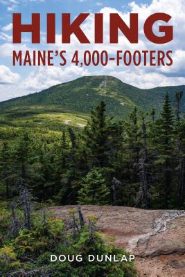 Hiking Maine's 4,000-Footers - Doug Dunlap
