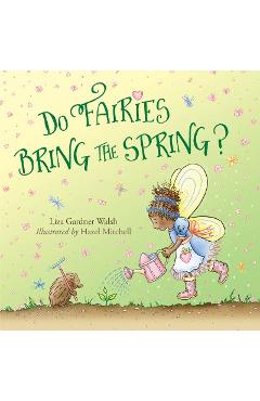 Poza produsului Do Fairies Bring the Spring? - Liza Gardner Walsh