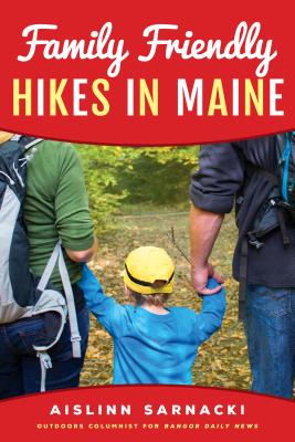 Family Friendly Hikes in Maine - Aislinn Sarnacki