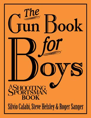 The Gun Book for Boys - Silvio Calabi