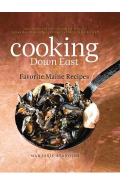 Coperta cărții 'Cooking Down East: Favorite Maine Recipes - Melissa Kelly'