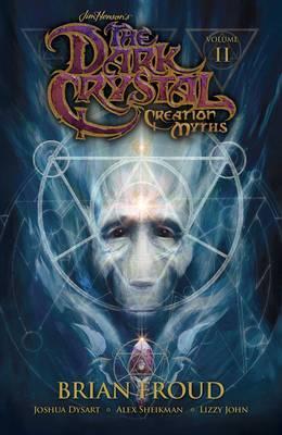 Jim Henson's the Dark Crystal: Creation Myths Vol. 2, Volume 2 - Jim Henson
