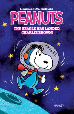 Peanuts: The Beagle Has Landed, Charlie Brown! - Charles M. Schulz
