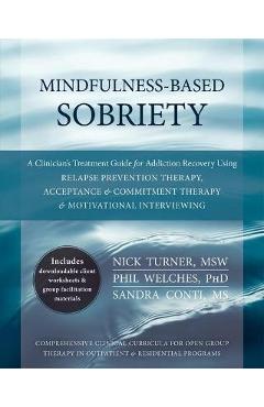 Coperta cărții 'Mindfulness-Based Sobriety: A Clinician's Treatment Guide for Addiction Recovery Using Relapse Prevention Therapy,'