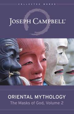 Oriental Mythology (the Masks of God, Volume 2) - Joseph Campbell