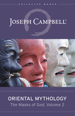 Oriental Mythology (the Masks of God, Volume 2) - Joseph Campbell