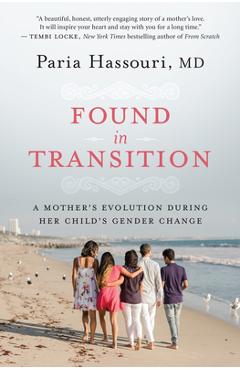 Coperta cărții 'Found in Transition: A Mother's Evolution During Her Child's Gender Change - Paria Hassouri'