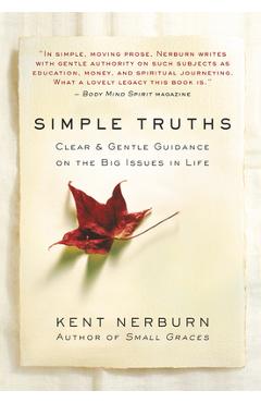 Poza produsului Simple Truths: Clear & Gentle Guidance on the Big Issues in Life - Kent Nerburn