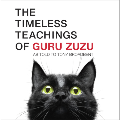 The Timeless Teachings of Guru Zuzu - Tony Broadbent