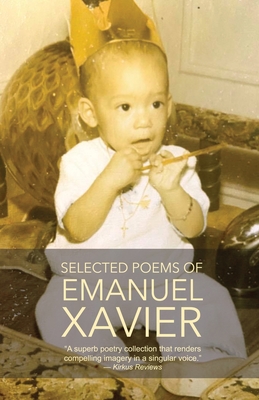 Selected Poems of Emanuel Xavier - Emanuel Xavier