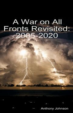 Coperta cărții 'A War on All Fronts Revisited: 2005 - 2020 - Anthony Johnson'