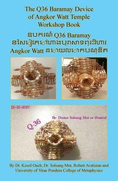Coperta cărții 'The Q36 Baramay Device of Angkor Watt Temple Workshop Book - Kosol Ouch'