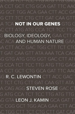 Not in Our Genes: Biology, Ideology, and Human Nature - Richard Lewontin