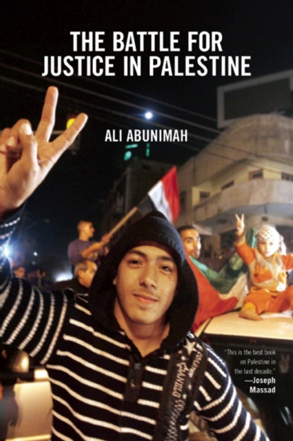 The Battle for Justice in Palestine - Ali Abunimah