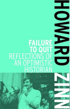 Poza produsului Failure to Quit: Reflections of an Optimistic Historian - Howard Zinn