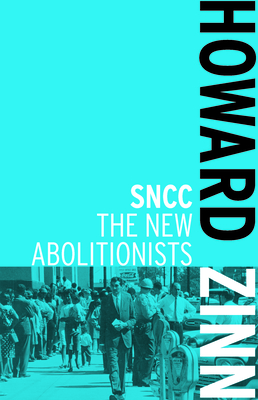 SNCC: The New Abolitionists - Howard Zinn