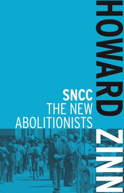 SNCC: The New Abolitionists - Howard Zinn