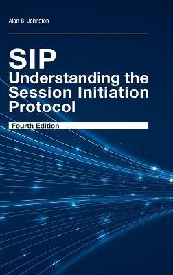 Sip: Understanding the Session Initiation Protocol, Fourth edition - Alan B. Johnston