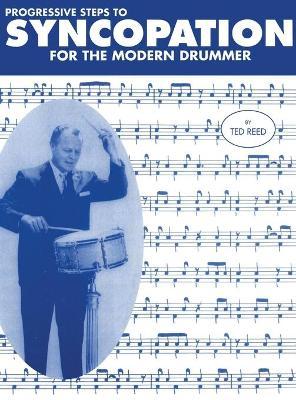 Progressive Steps to Syncopation for the Modern Drummer - Ted Reed