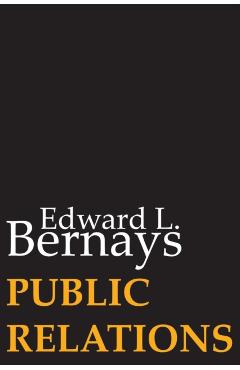 Public Relations - Edward L. Bernays