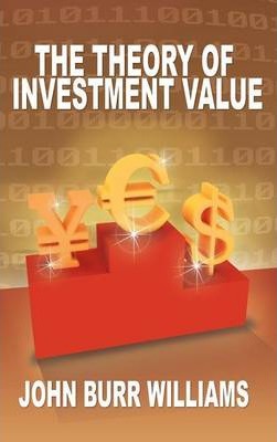 The Theory of Investment Value - John Burr Williams