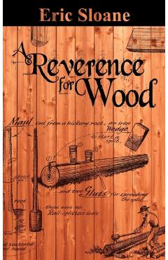 A Reverence for Wood - Eric Sloane