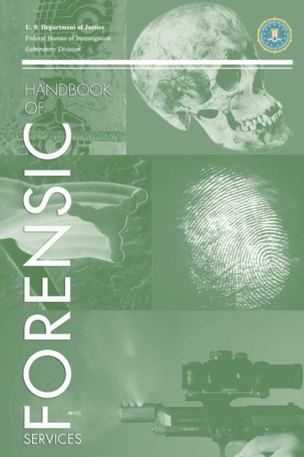 FBI Handbook of Crime Scene Forensics - Federal Bureau Of Investigation