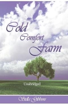 Cold Comfort Farm (Unabridged) - Stella Gibbons