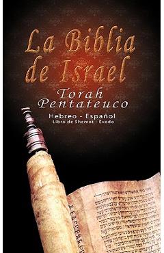 Poza produsului La Biblia de Israel: Torah Pentateuco: Hebreo - Espa�ol: Libro de Shemot - �xodo - Uri Trajtmann
