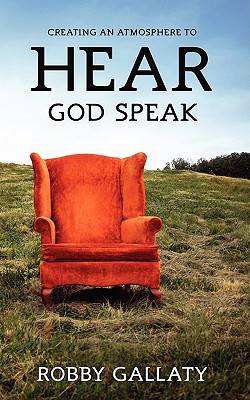 Creating an Atmosphere to HEAR God Speak - Robby Gallaty