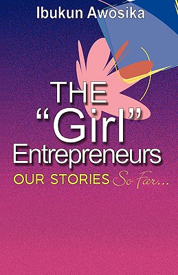The Girl Entrepreneurs - Ibukun Awosika