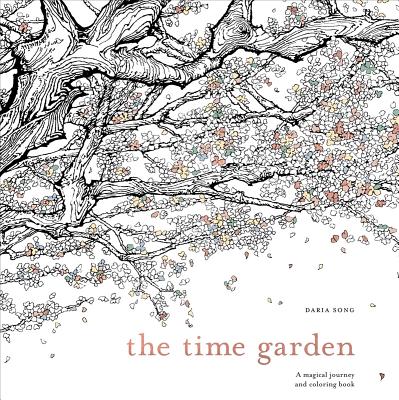 The Time Garden: A Magical Journey and Coloring Book - Daria Song