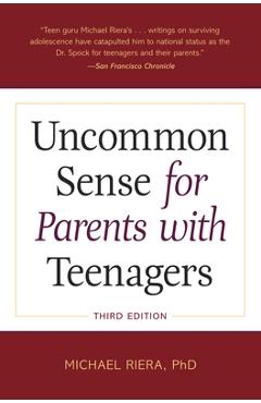 Coperta cărții 'Uncommon Sense for Parents with Teenagers - Michael Riera'