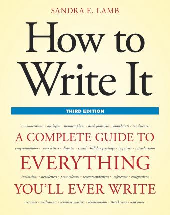 How to Write It: A Complete Guide to Everything You'll Ever Write - Sandra E. Lamb
