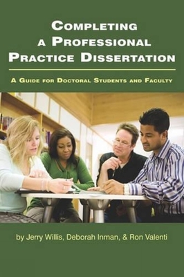 Completing a Professional Practice Dissertation: A Guide for Doctoral Students and Faculty (PB) - Jerry W. Willis