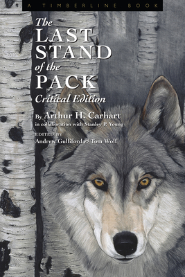 The Last Stand of the Pack: Critical Edition - Arthur Carhart