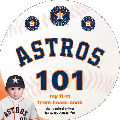 Houston Astros 101 - Brad M. Epstein
