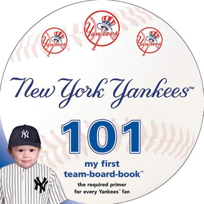 New York Yankees 101: My First Team-Board-Book - Brad M. Epstein